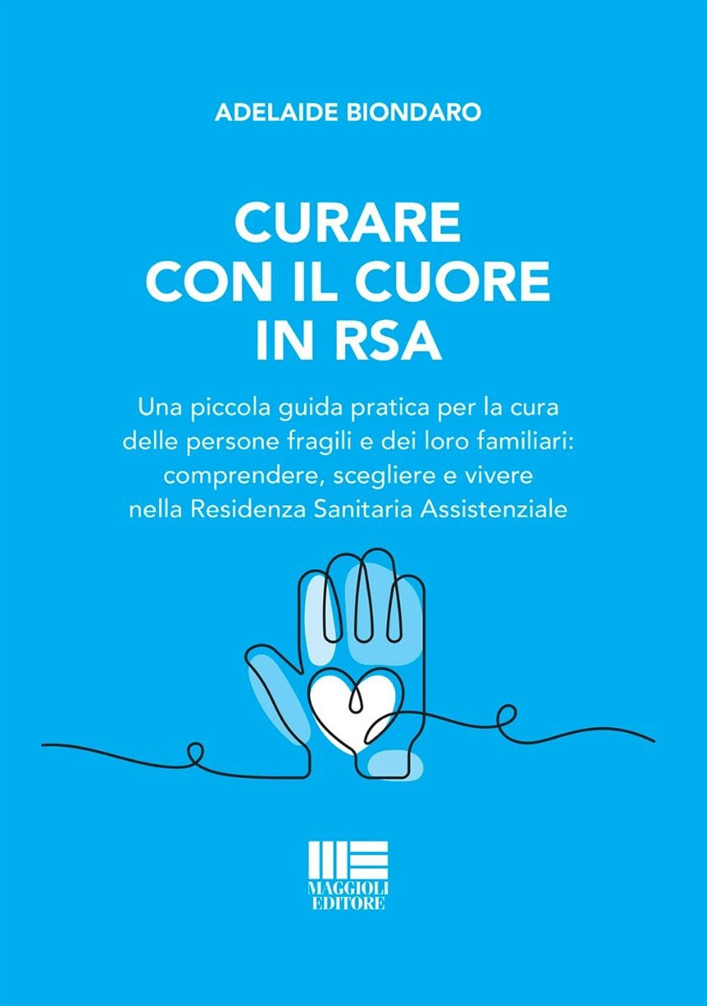 Curare con il cuore in rsa - Biondaro