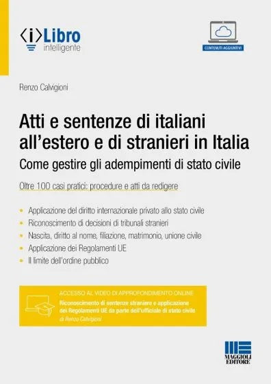 Atti e sentenze di italiani all'estero e di stranieri in Italia Come gestire gli adempimenti di stato civile (Oltre 100 casi pratici: procedure e atti da redigere) - Calvigioni