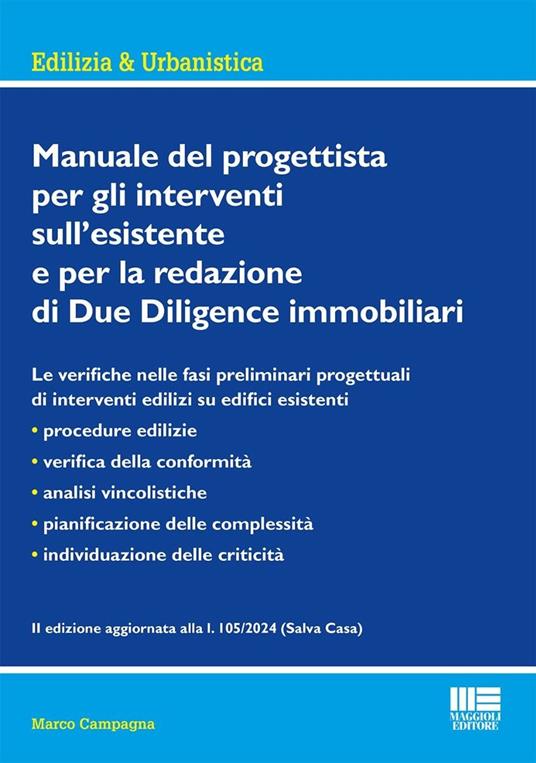 Manuale del progettista per gli interventi sull’esistente e per la redazione di Due Diligence immobiliari. Edizione aggiornata alla l. 105/2024 (Salva Casa) - Campagna