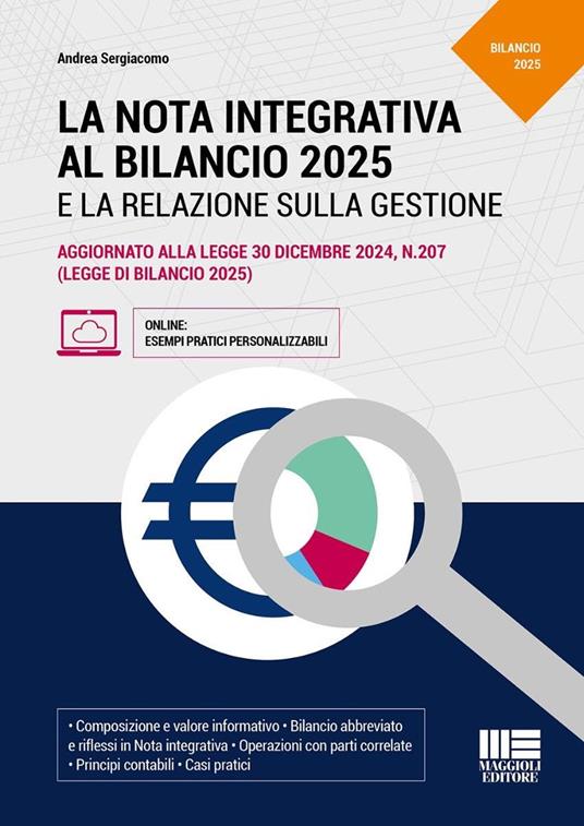 La nota integrativa al bilancio 2025. Aggiornato alla legge 30 dicembre 2024, n.207 (legge di bilancio 2025) di Andrea Sergiacomo