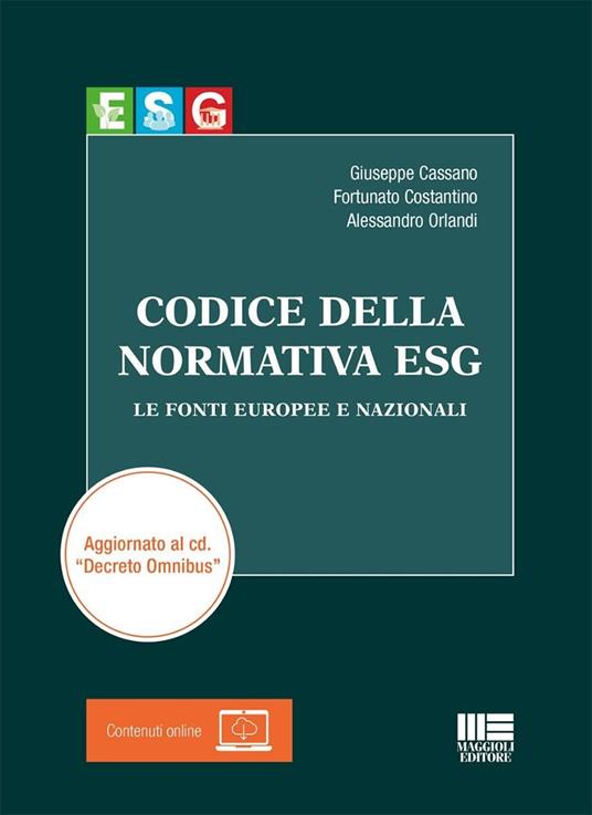 Codice della normativa ESG. Le fonti europee e nazionali. Aggiornato al cd. «Decreto Omnibus» - Fortunato Costantino, Alessandro Orlandi