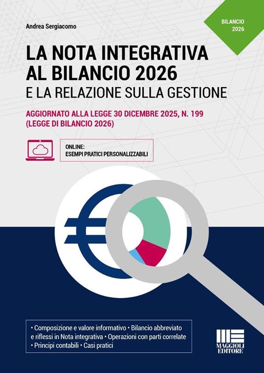 La nota integrativa al bilancio 2026 e la relazione sulla gestione. Aggiornato alla legge 30 dicembre 2025, n. 199 (legge di bilancio 2026) - Andrea Sergiacomo