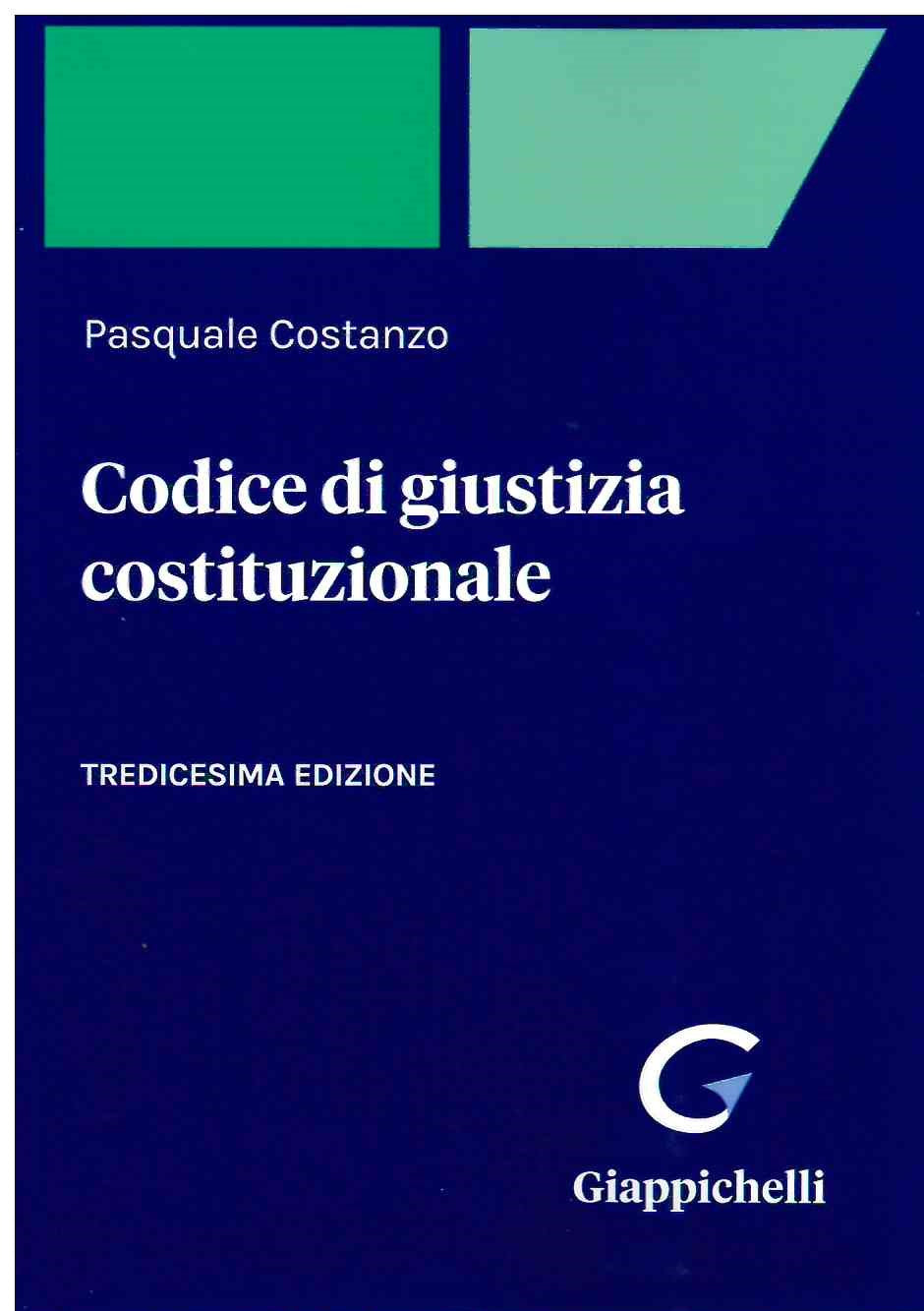 Codice giustizia costituzionale 13ed. - Costanzo