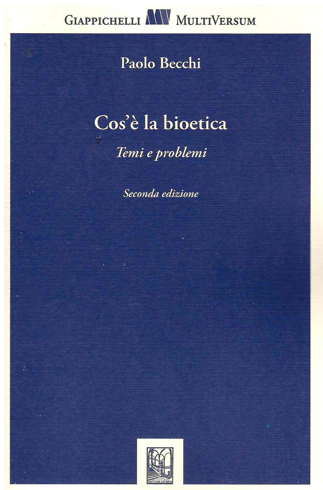 Cos'è la bioetica 2ed. - Becchi