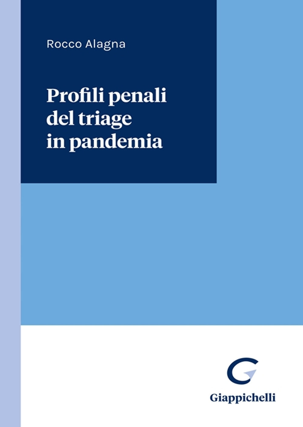 Profili penali del triage in pandemia - Alagna
