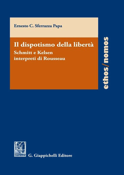 Dispotismo della liberta' - Sferrazza Papa