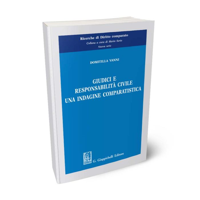 Giudici e responsabilità civile. Una indagine comparatistica - Vanni Di San Vincenzo Domitilla