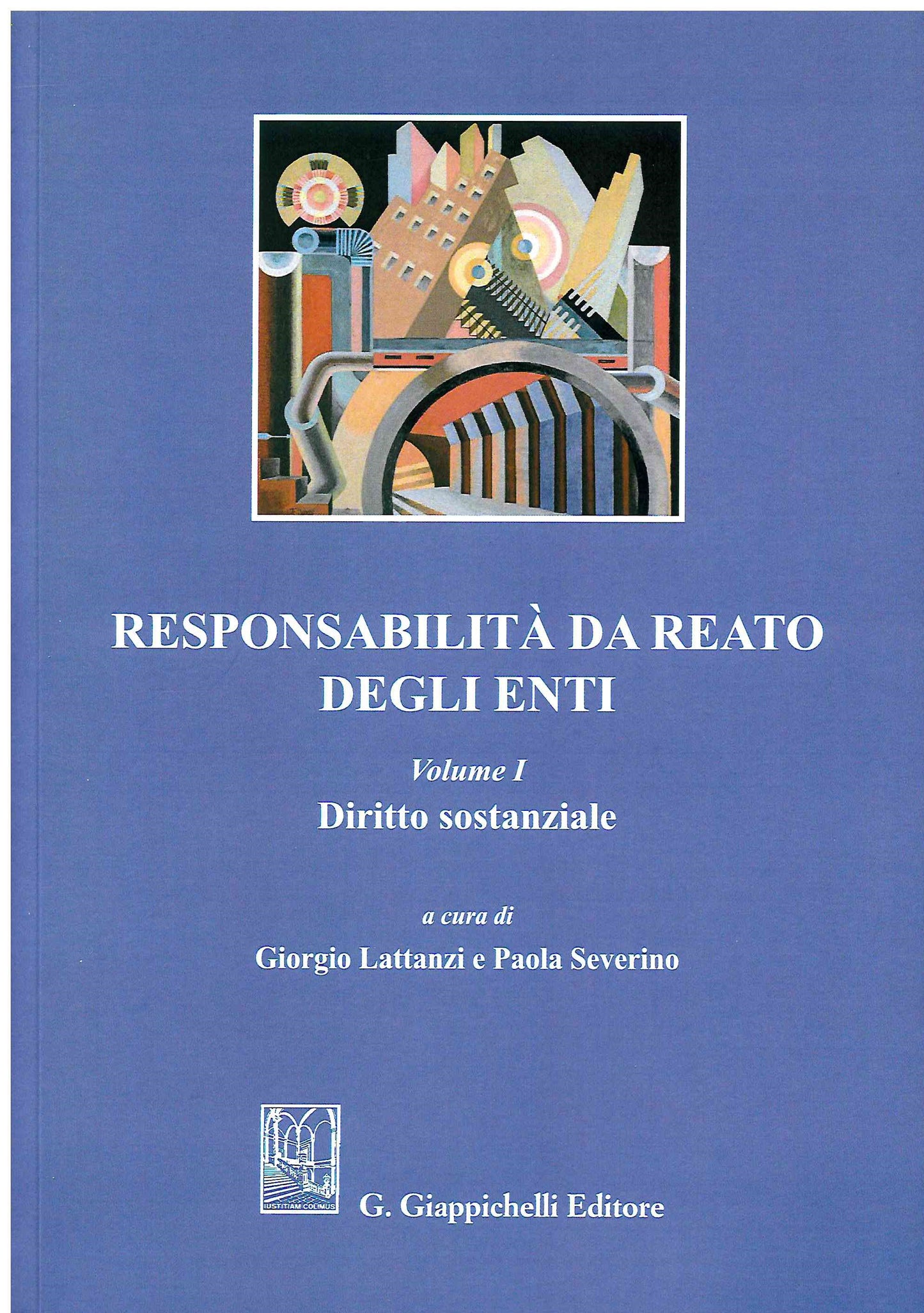 Responsabilità da reato enti vol.I - Lattanzi Severino