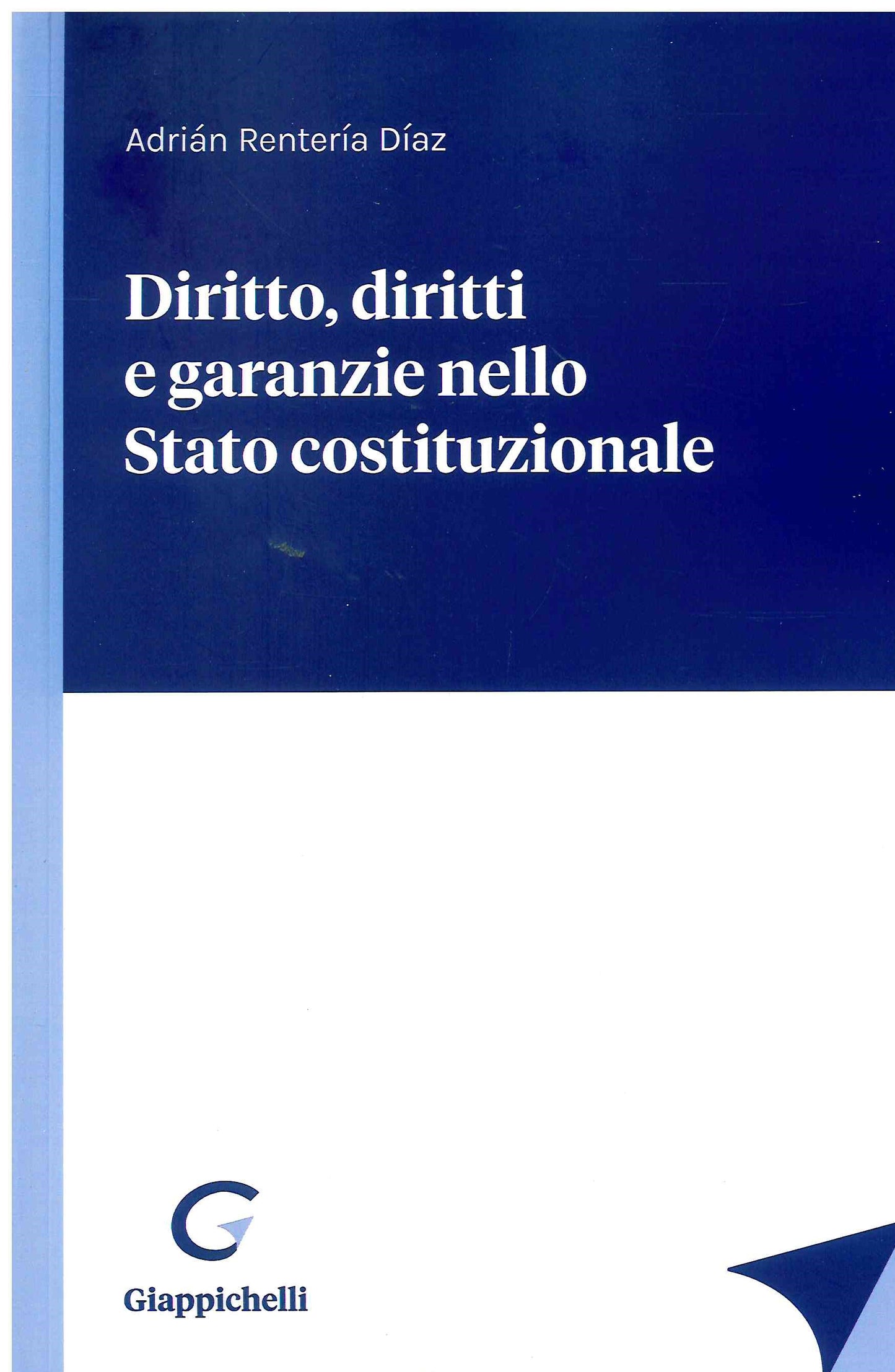 Diritto diritti e garanzie stato cost.le - Renteria Diaz