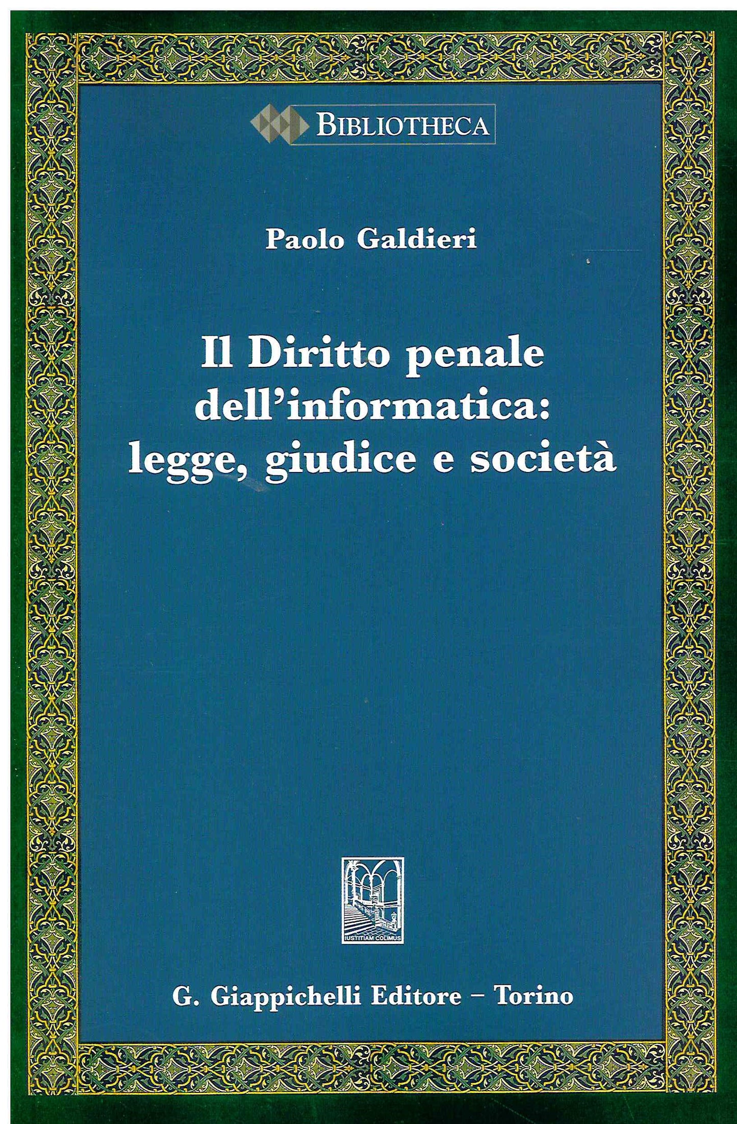 Diritto penale informatica legge giudice - Galdieri