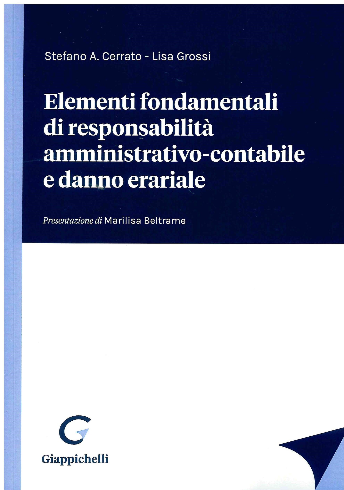Elementi fondamentali di responsabilità amministrativo-contabile e danno erariale - Cerrato Grossi