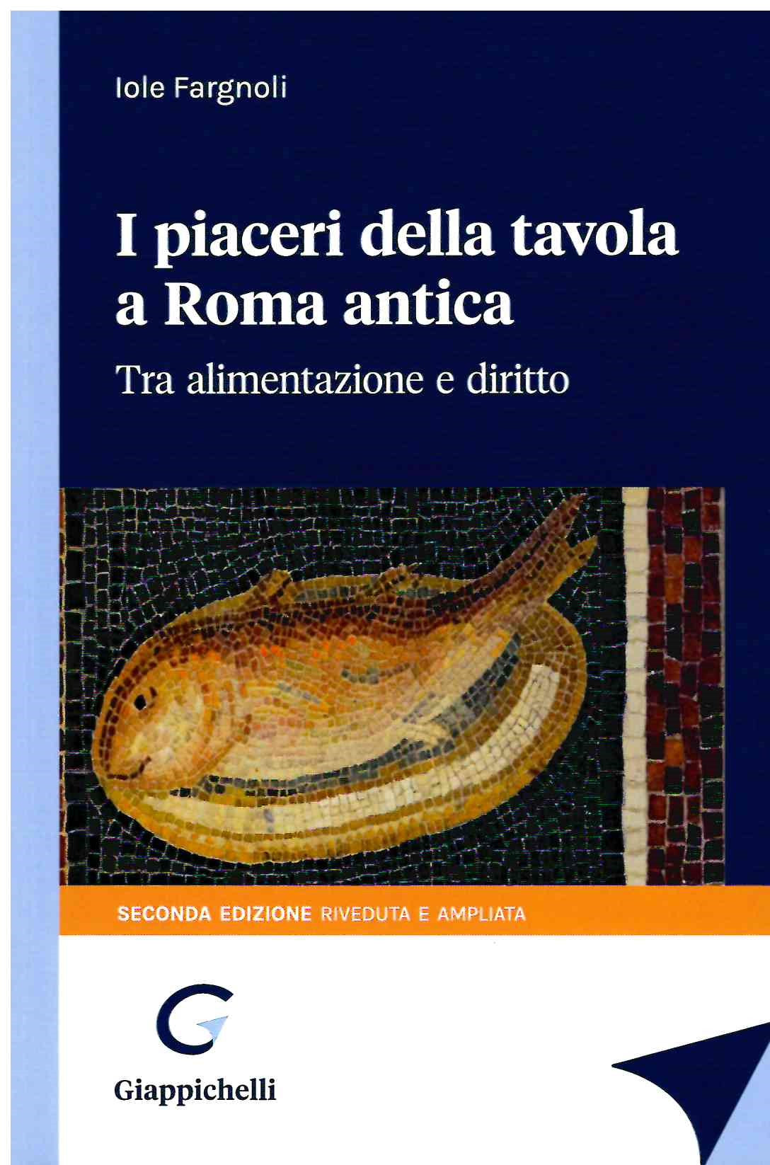 Piaceri della tavola roma antica 2ed. - Fargnoli