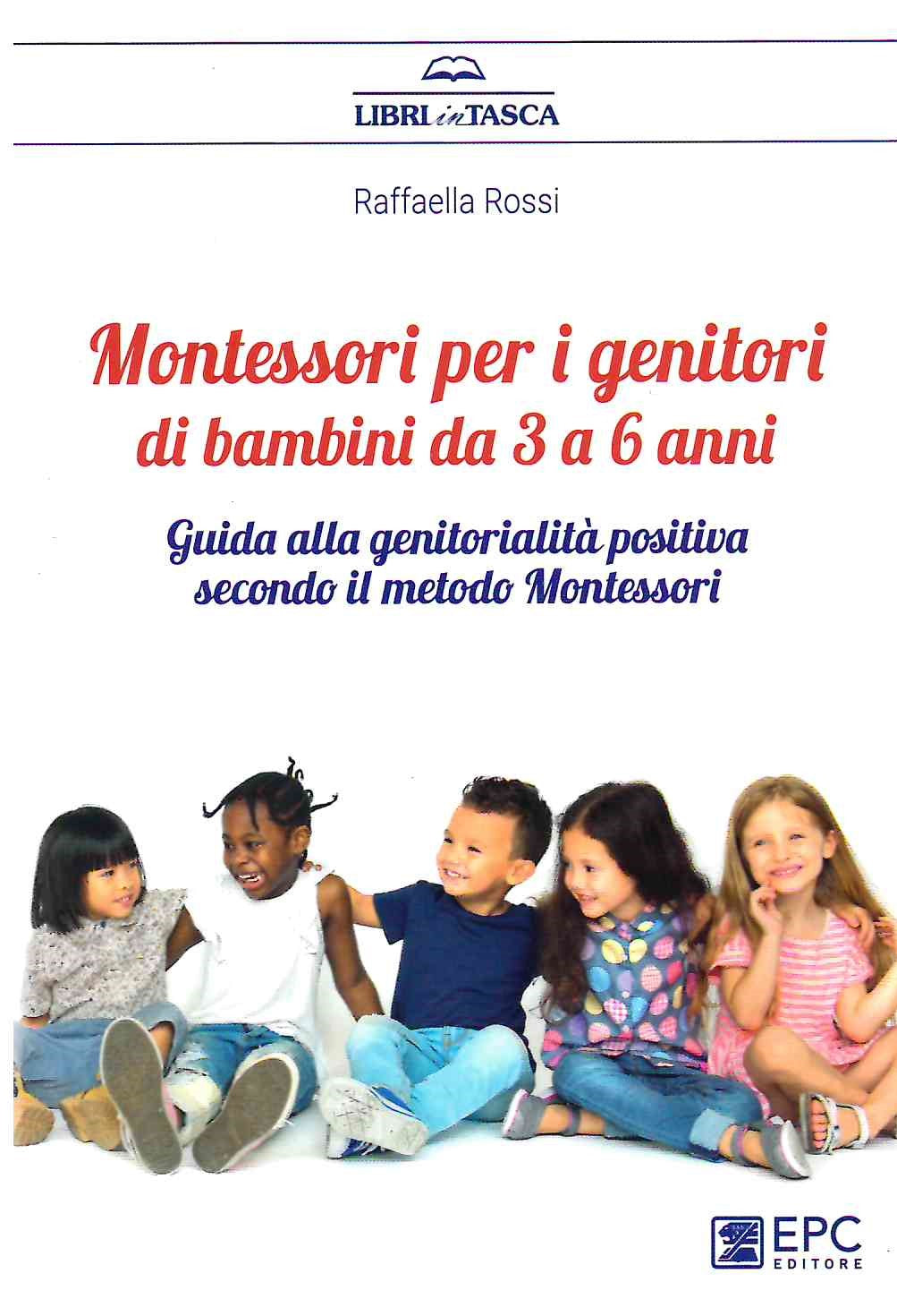 montessori per i genitori da 3 a 6 anni - Rossi
