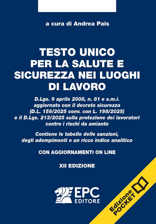 Testo unico per la salute e sicurezza nei luoghi di lavoro. Con aggiornamenti online Andrea Pais