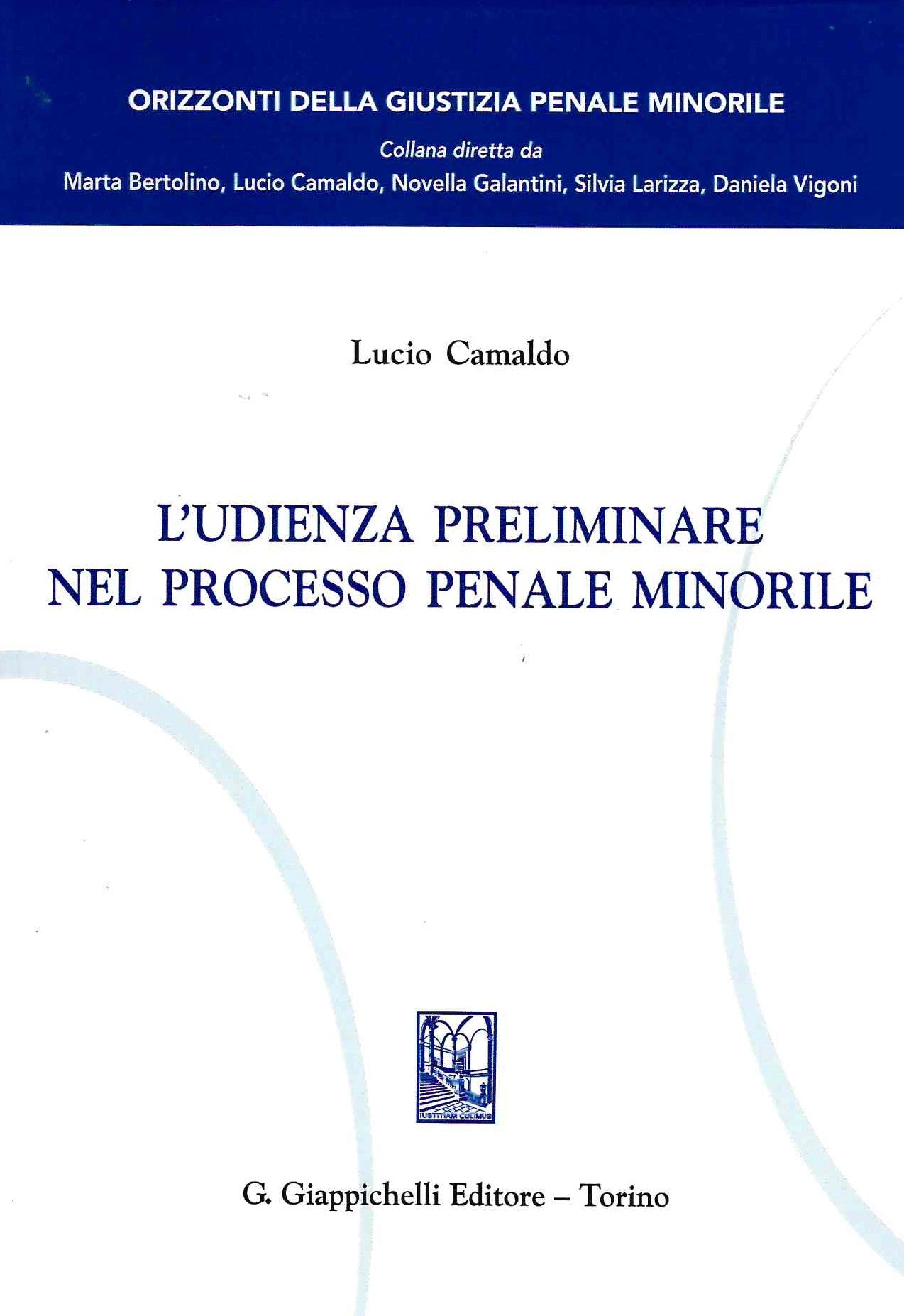 L'udienza preliminare nel processo penale minorile - Camaldo