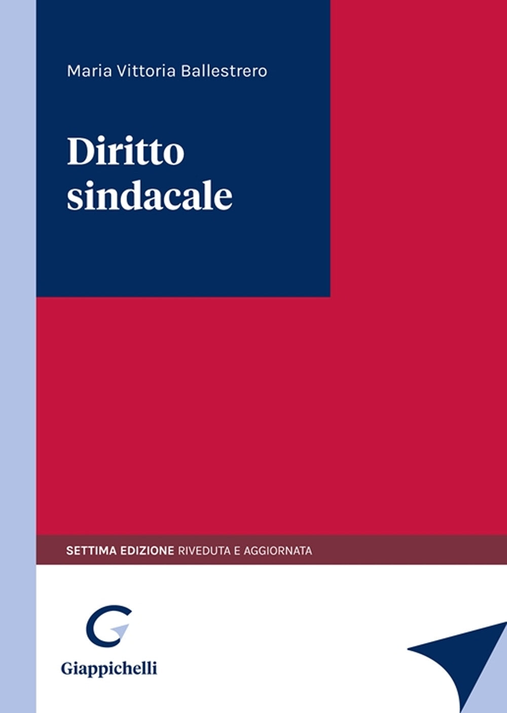 Diritto sindacale 7ed.agg. - Ballestrero
