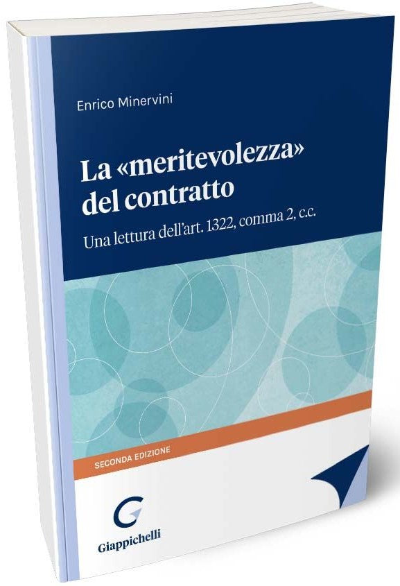 La «meritevolezza» del contratto. Una lettura dell'art. 1322, comma 2, c.c. 2ed. - Minervini