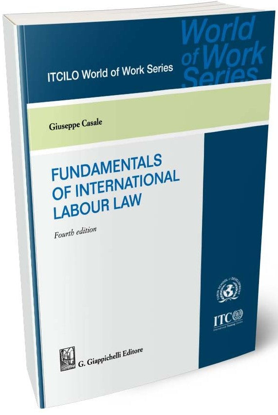 Fundamentals of international labour law - Casale