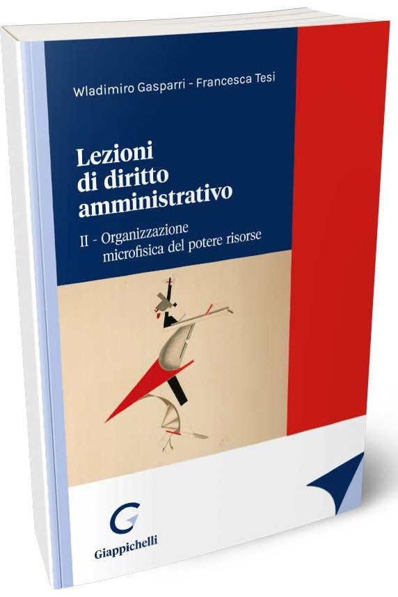 Lezioni di diritto amministrativo Vol. 2: Organizzazione microfisica del potere risorse - Gasparri Tesi