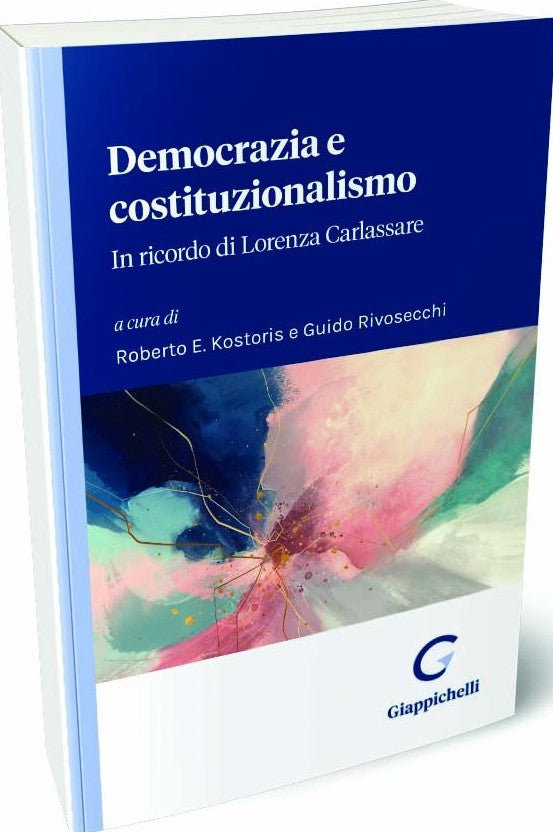 Democrazia e costituzionalismo. In ricordo di Lorenza Carlassare - Kostoris