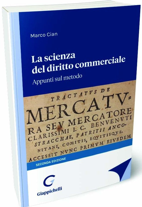 La scienza del diritto commerciale. Appunti sul metodo(2 ed.) - Cian