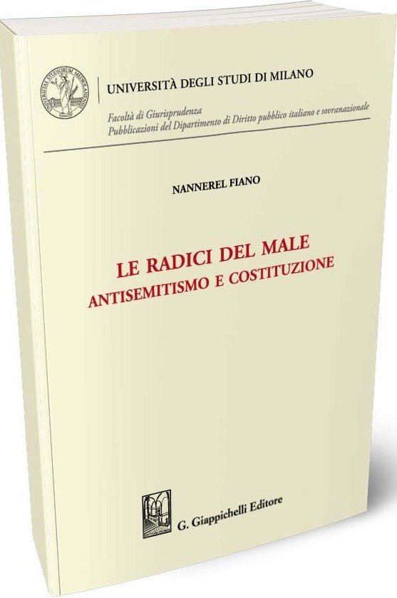 Le radici del male. Antisemitismo e Costituzione - Fiano