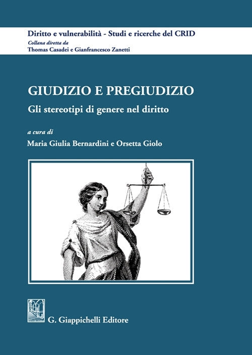 Giudizio e pregiudizio. Gli stereotipi di genere nel diritto - Bernardini