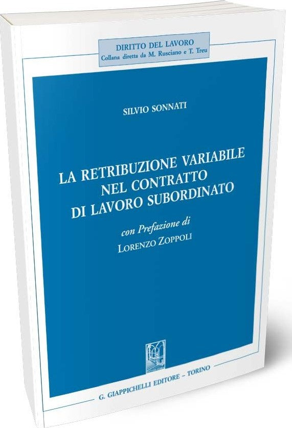 La retribuzione variabile nel contratto di lavoro subordinato - Sonnati
