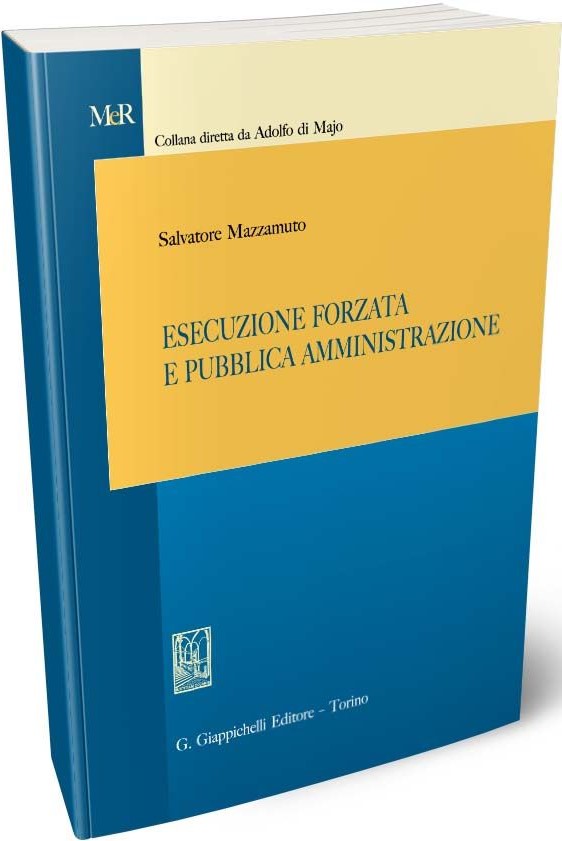 Esecuzione forzata e pubblica amministrazione - Mazzamuto