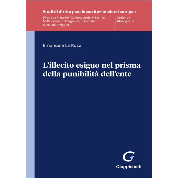 L'illecito esiguo nel prisma della punibilità dell'ente - La Rosa Emanuele