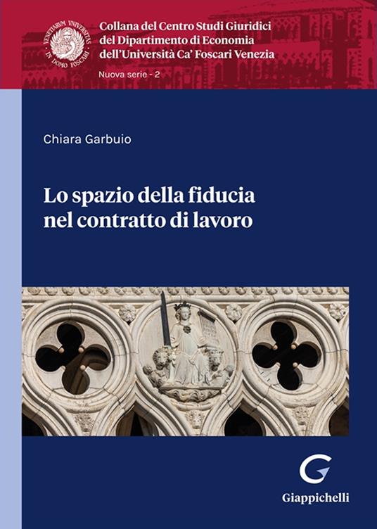 Lo spazio della fiducia nel contratto di lavoro di Chiara Garbuio
