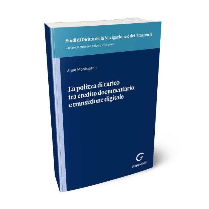 La polizza di carico tra credito documentario e transizione digitale - Montesano Anna