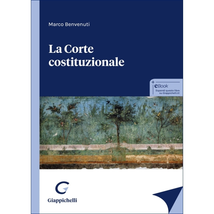 La Corte Costituzionale Estratto da L’organizzazione costituzionale. Volume IV. Trattato di diritto costituzionale - Benvenuti Marco