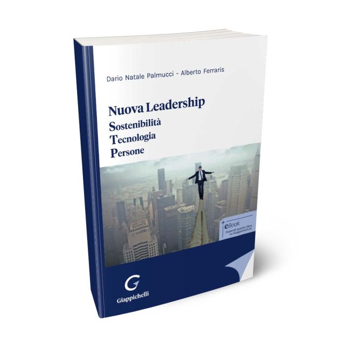 Nuova Leadership - Sostenibilità Tecnologia Persone - Ferraris Alberto, Palmucci Dario Natale