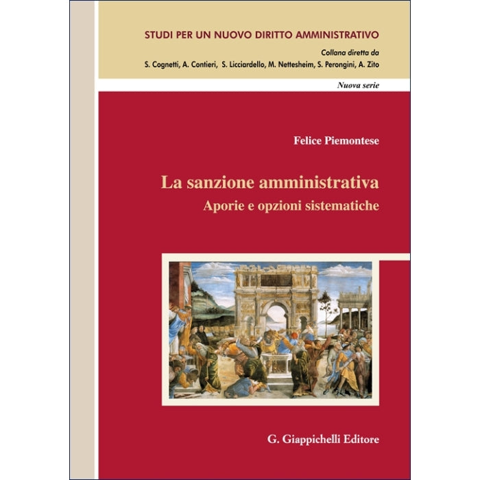 La sanzione amministrativa Aporie e opzioni sistematiche - Piemontese Felice