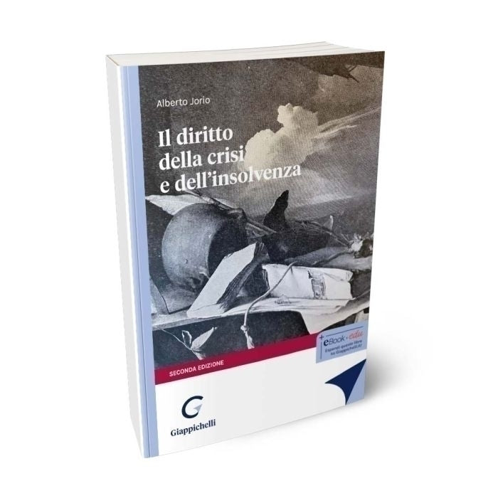 Il diritto della crisi e dell'insolvenza - Jorio Alberto