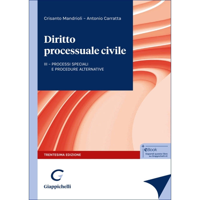 Diritto processuale civile 2025 VOLUME 3: Processi speciali e procedure alternative - Carratta Antonio, Mandrioli Crisanto