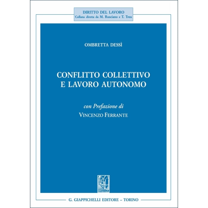 Conflitto collettivo e lavoro autonomo Autori Dessi' Ombretta