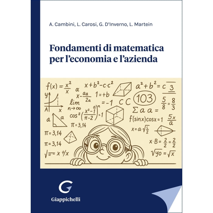 Fondamenti di matematica per l'economia e l'azienda Autori Cambini Alberto, Carosi Laura, D'inverno Giovanna, Martein Laura
