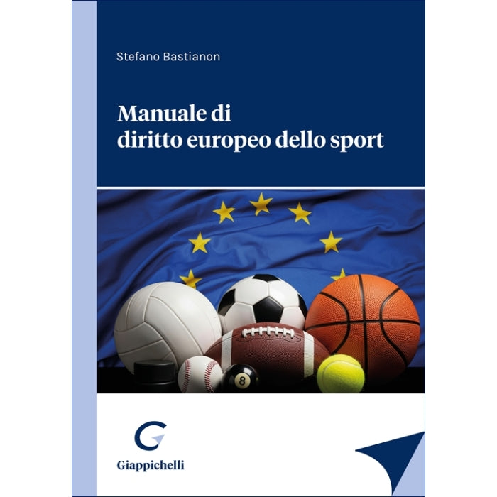 Manuale di diritto europeo dello sport - Bastianon Stefano