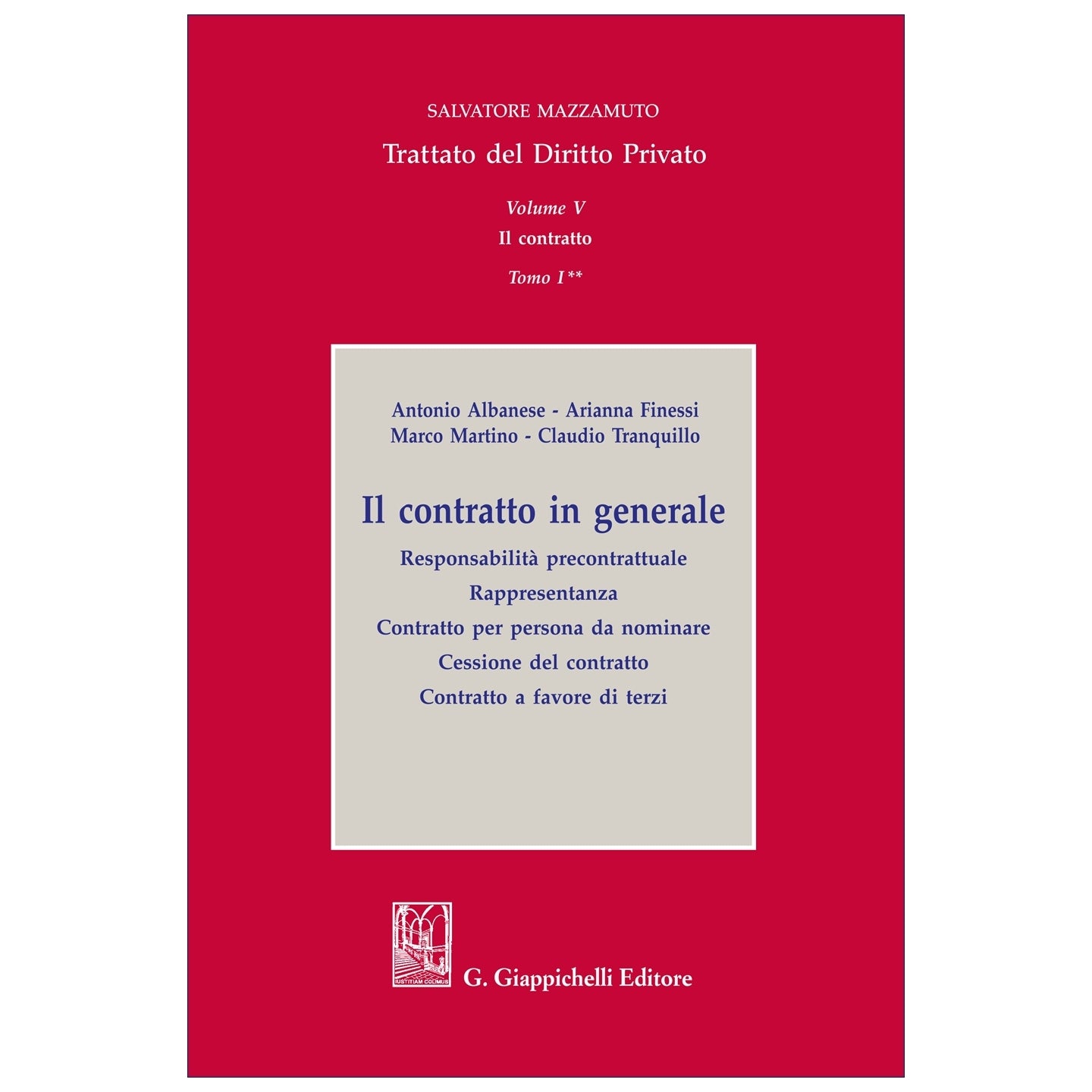Volume V. Il contratto - Tomo I. Il contratto in generale - Albanese Antonio, Finessi Arianna, Martino Marco, Tranquillo Claudio