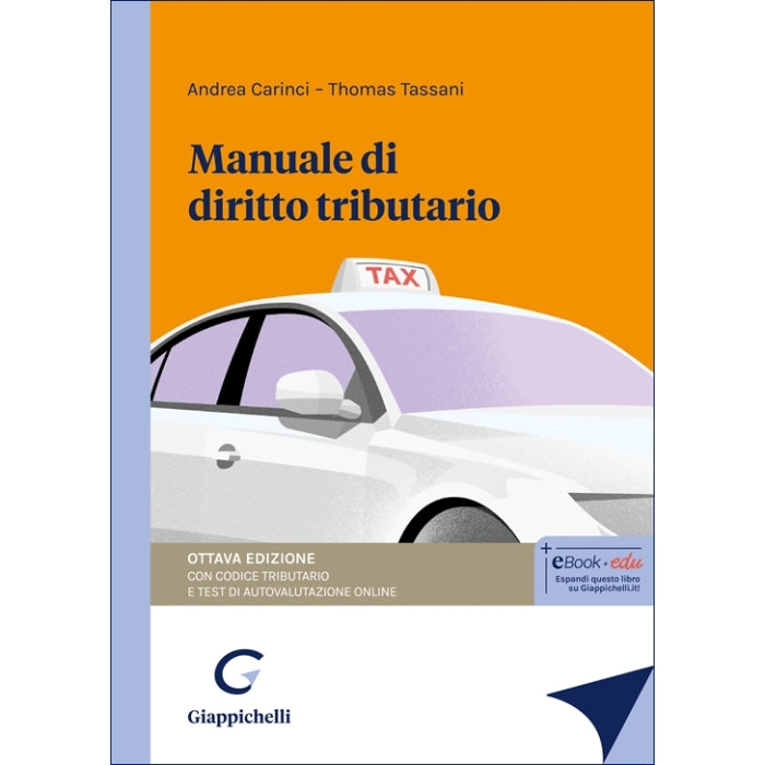 Manuale di diritto tributario Con Codice tributario e test di autovalutazione online - Carinci Andrea, Tassani Thomas
