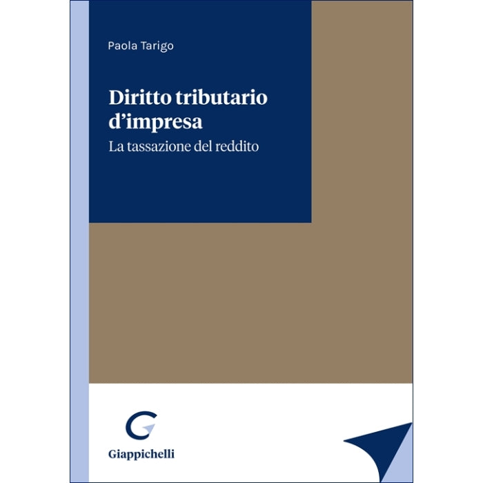Diritto tributario d'impresa. La tassazione del reddito - Tarigo Paola