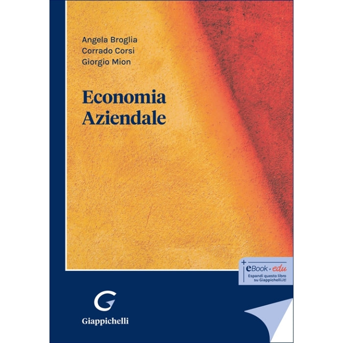 Economia Aziendale - Broglia Angela, Corsi Corrado, Mion Giorgio
