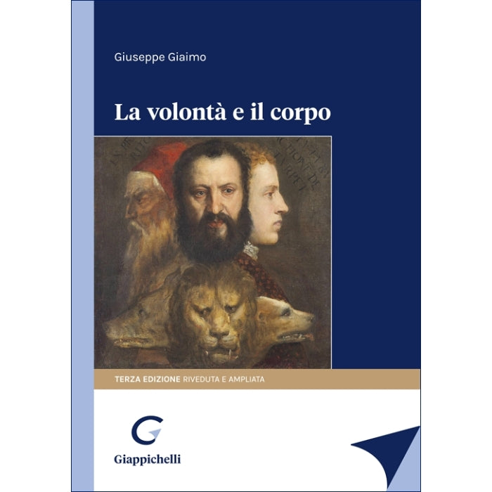 La volontà e il corpo (3°ed.) 2025 - Giaimo Giuseppe