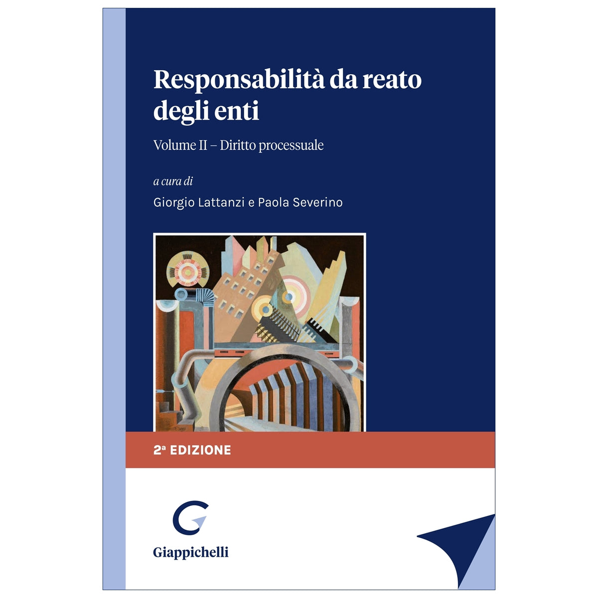 Responsabilità da reato degli enti - Volume II Diritto processuale - Lattanzi Giorgio, Severino Paola