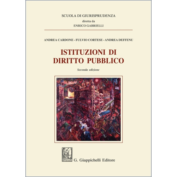 Istituzioni di diritto pubblico - Cardone Andrea, Cortese Fulvio, Deffenu Andrea