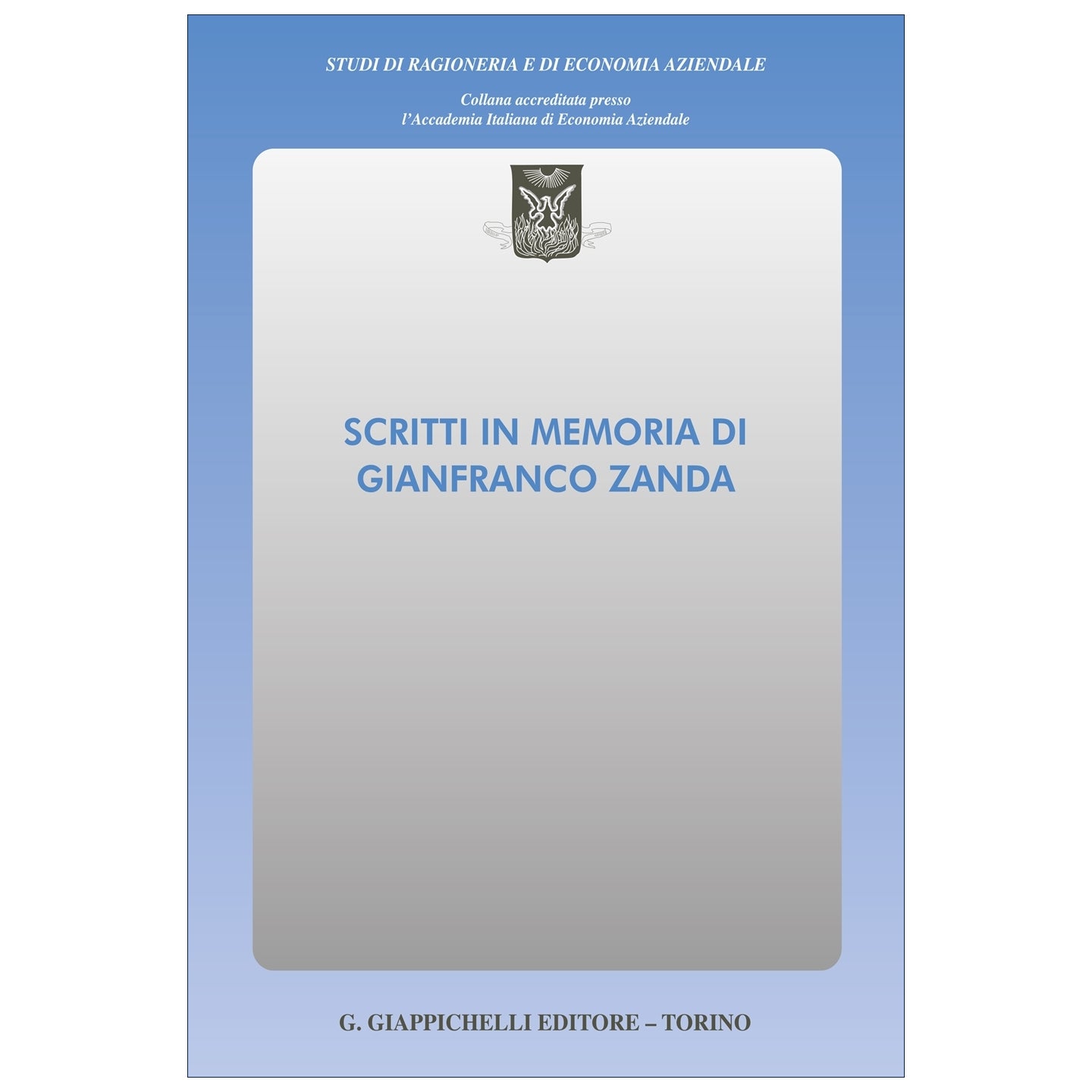 Scritti in memoria di Gianfranco Zanda - Aprile Roberto, Arduini Simona, Bassani Gaia, Bernini Francesca, Bianchi Claudio