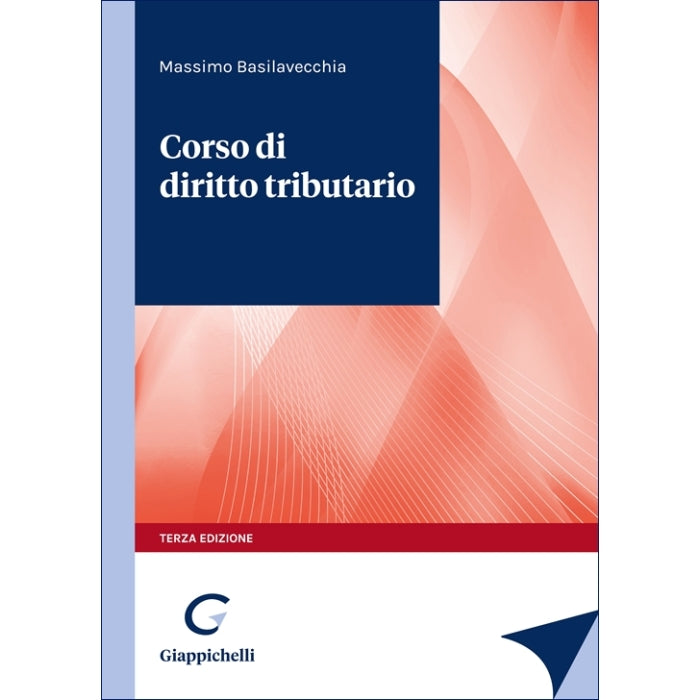 Corso di diritto tributario - Basilavecchia Massimo