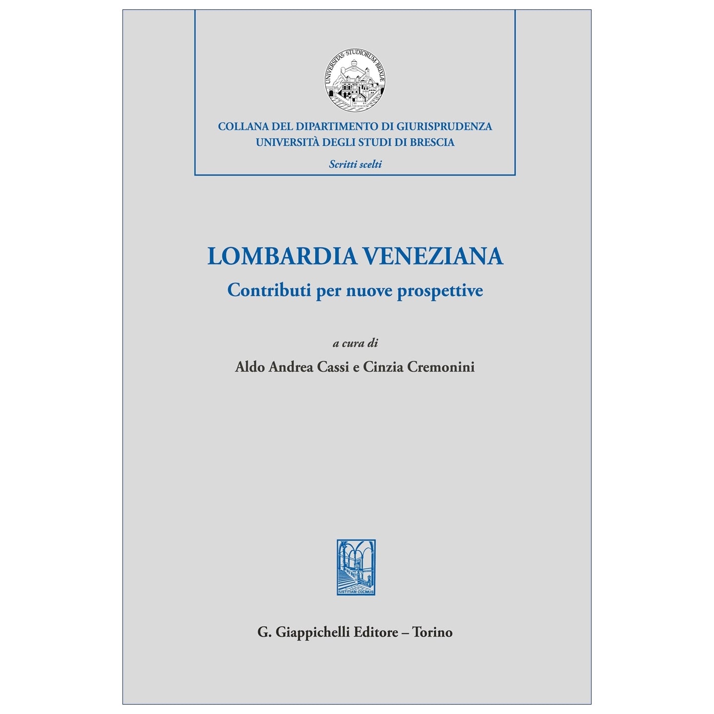 Lombardia veneziana Contributi per nuove prospettive - Cassi Aldo Andrea, Cremonini Cinzia